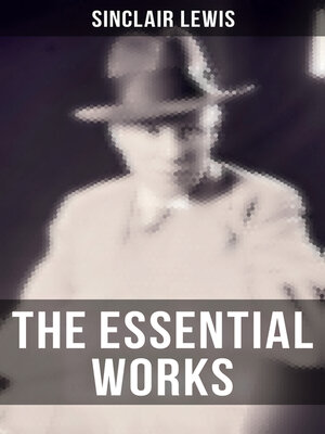 cover image of The Essential Works of Sinclair Lewis